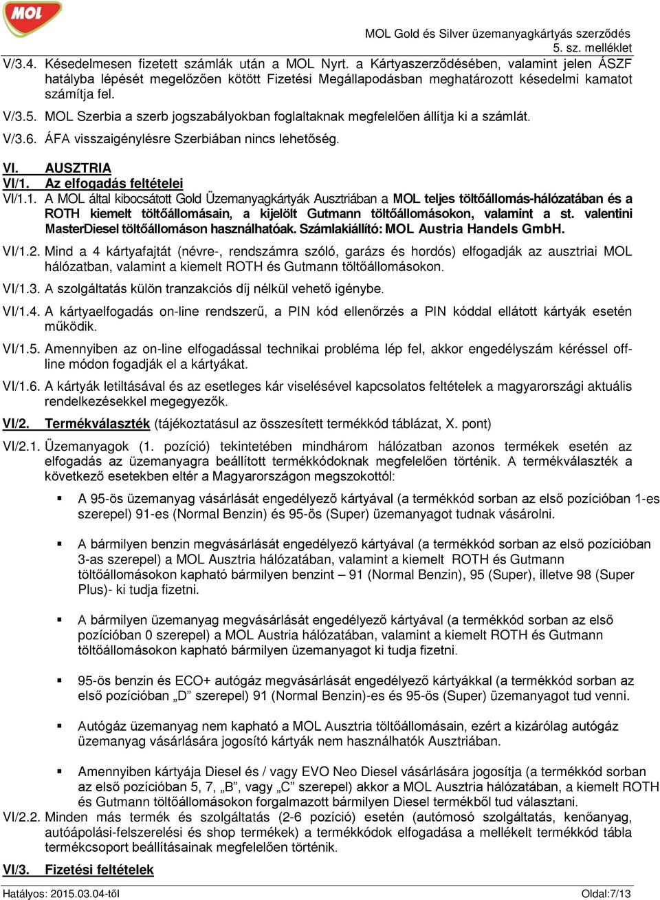 Az elfogadás feltételei VI/1.
