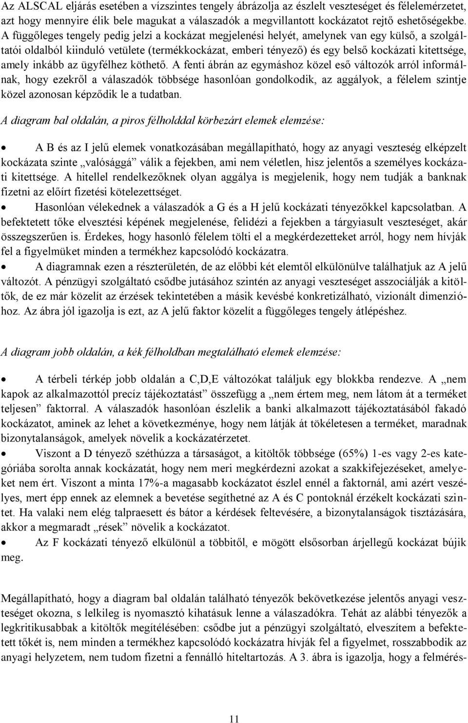 amely inkább az ügyfélhez köthető.