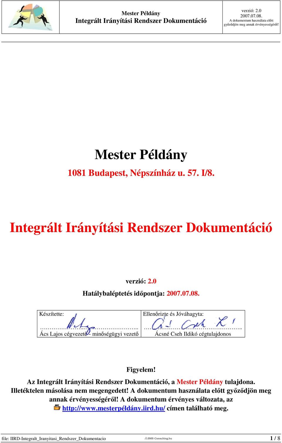 ... Ácsné Cseh Ildikó cégtulajdonos Figyelem! Az, a tulajdona. Illetéktelen másolása nem megengedett!