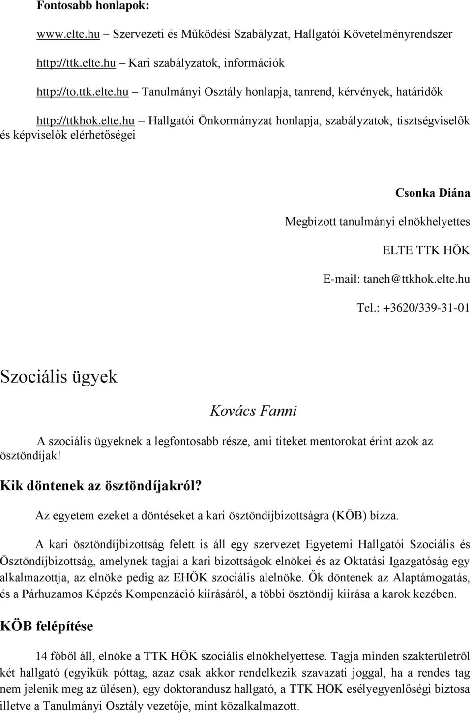 MENTORKISOKOS Tanulmányi ügyek Új törvény új szabályok Képzési szintek  Kritérium-tárgyak Finanszírozási formák... - PDF Free Download