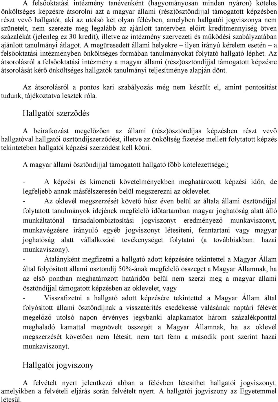 intézmény szervezeti és működési szabályzatában ajánlott tanulmányi átlagot.