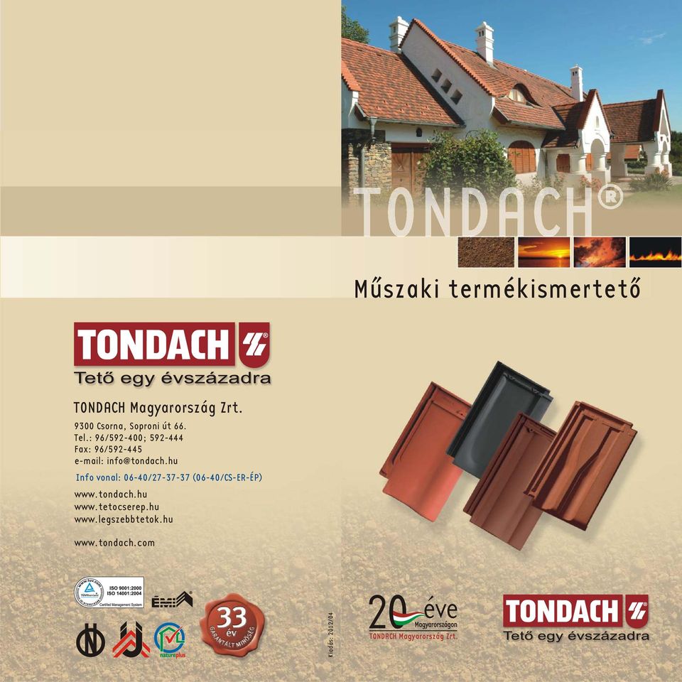 : 96/59-400; 59-444 Fax: 96/59-445 e-mail: info@tondach.