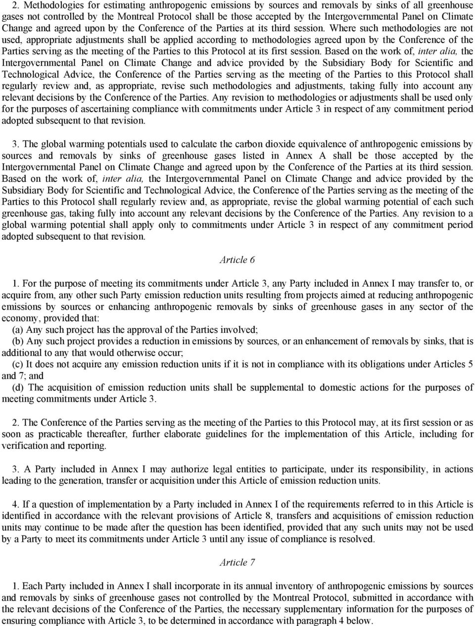 Where such methodologies are not used, appropriate adjustments shall be applied according to methodologies agreed upon by the Conference of the Parties serving as the meeting of the Parties to this