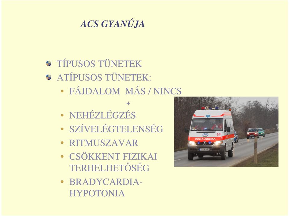 NEHÉZLÉGZÉS SZÍVELÉGTELENSÉG RITMUSZAVAR