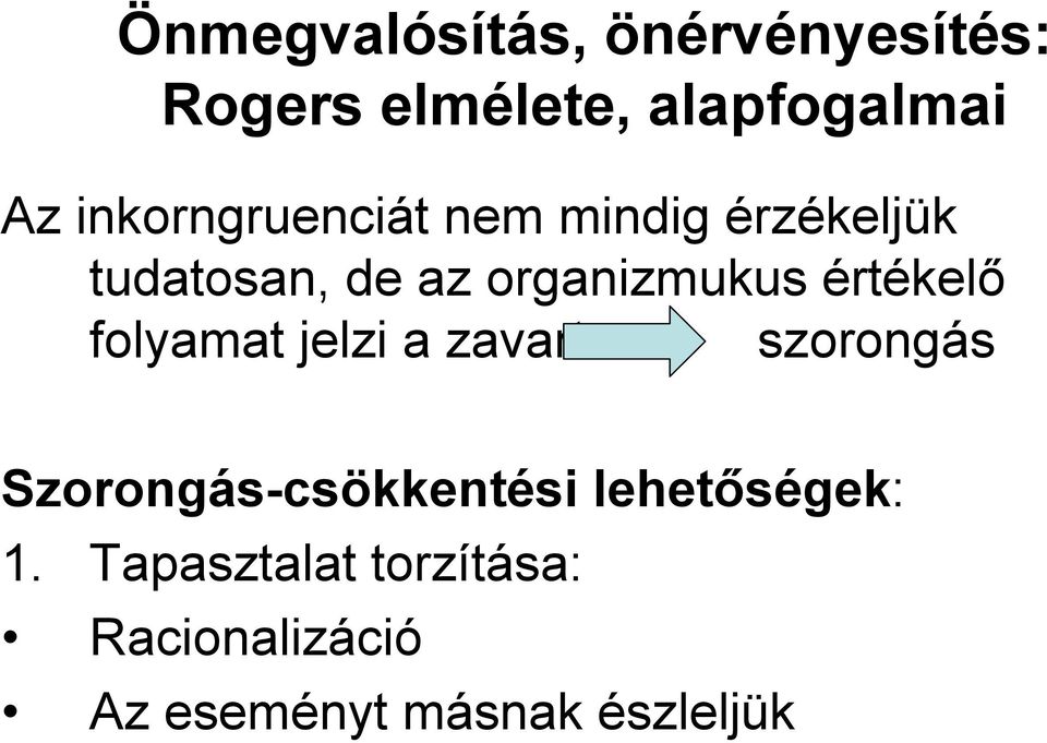 jelzi a zavart szorongás Szorongás-csökkentési lehetőségek: 1.