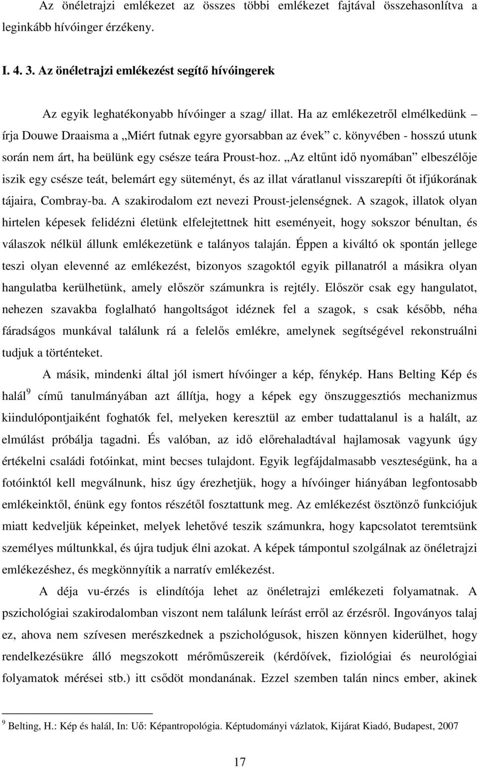 könyvében - hosszú utunk során nem árt, ha beülünk egy csésze teára Proust-hoz.