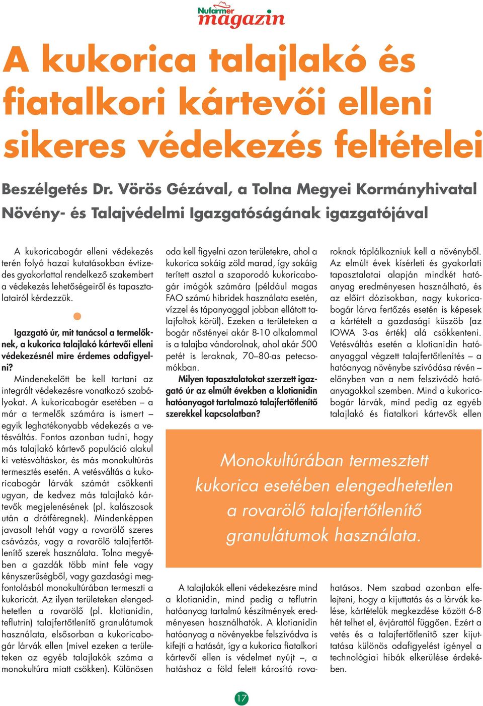 rendelkezô szakembert a védekezés lehetôségeirôl és tapasztalatairól kérdezzük.