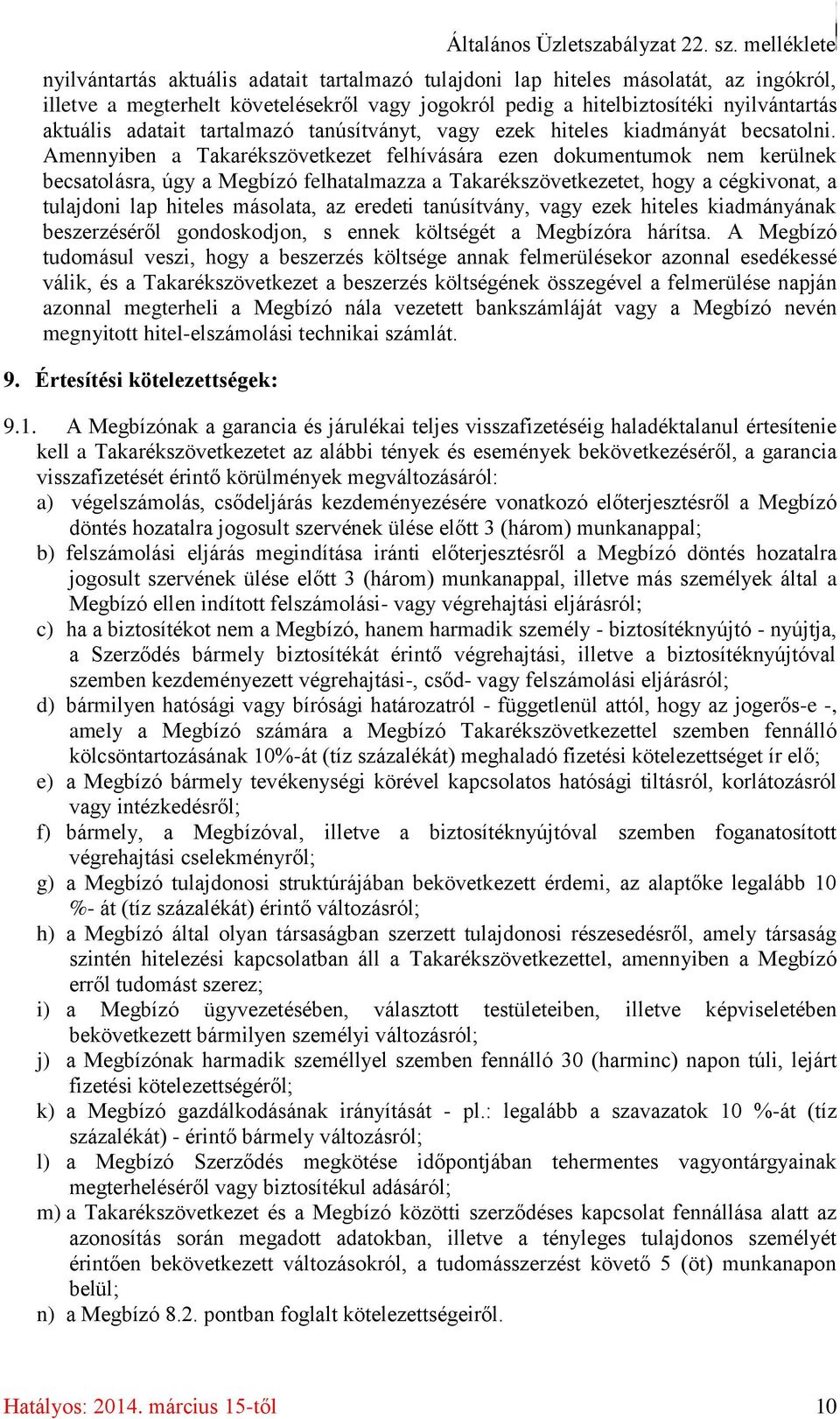 adatait tartalmazó tanúsítványt, vagy ezek hiteles kiadmányát becsatolni.