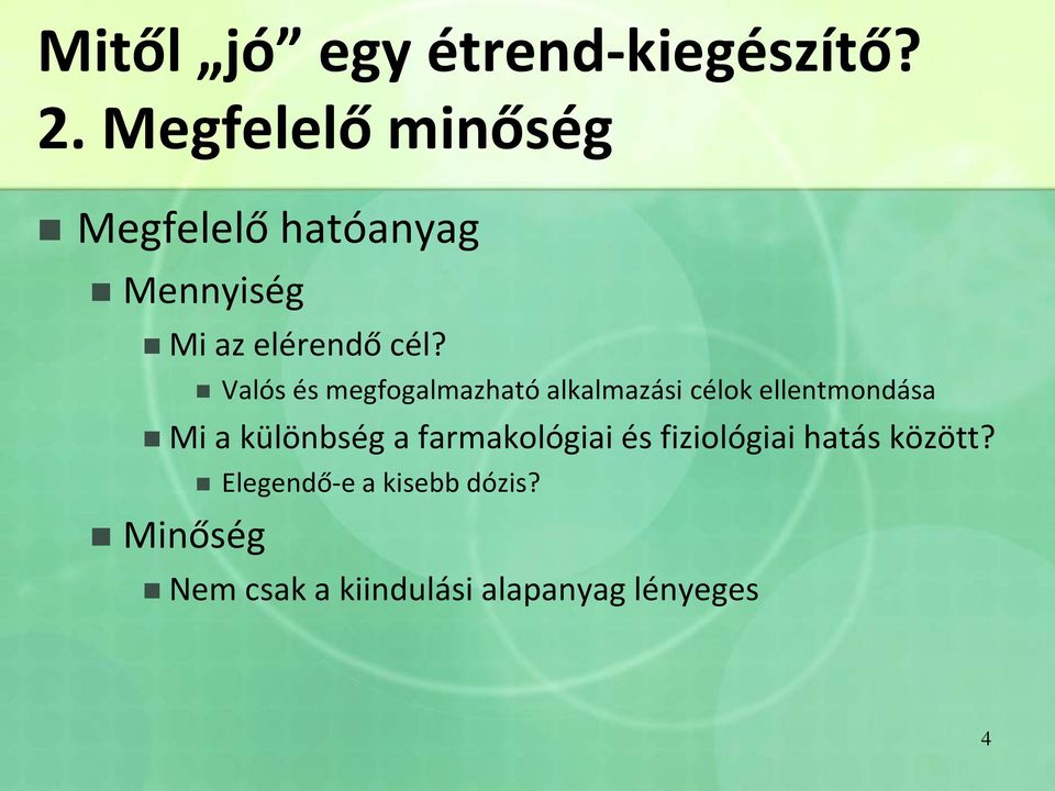 Valós és megfogalmazható alkalmazási célok ellentmondása Mi a különbség a