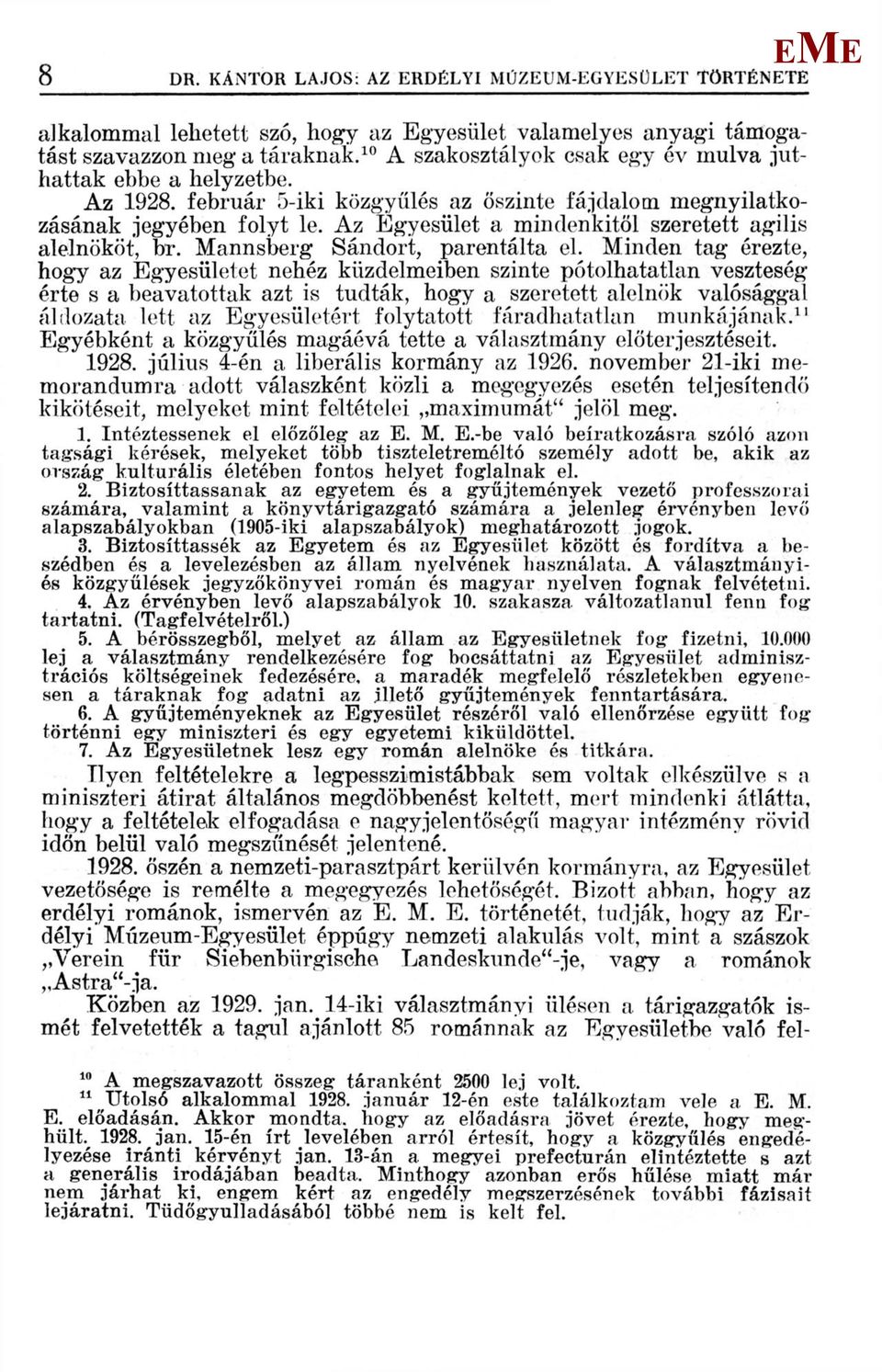 Az gyesület a mindenkitől szeretett agilis alelnököt, br. annsberg Sándort, parentálta el.