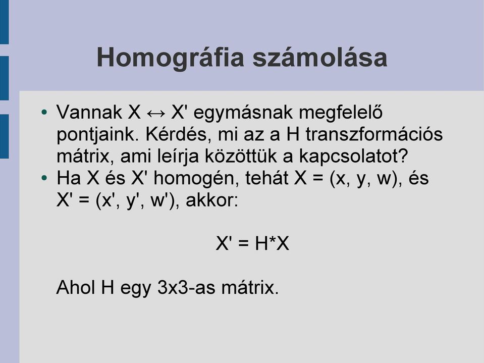 Kérdés, mi az a H transzformációs mátrix, ami leírja közöttük