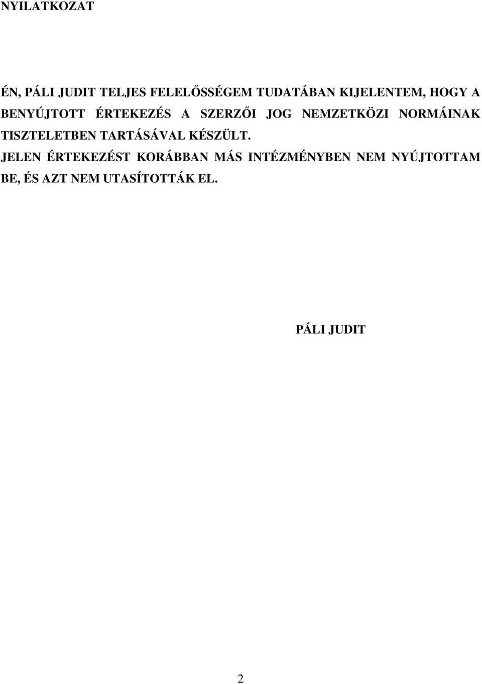 NORMÁINAK TISZTELETBEN TARTÁSÁVAL KÉSZÜLT.
