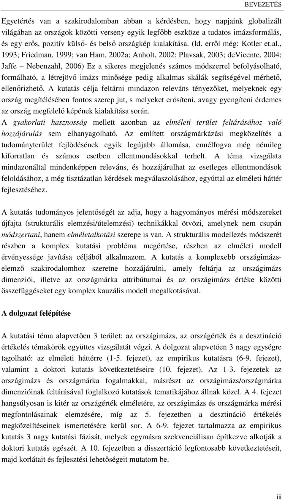 kítása. (ld. err l még: Kotler et.al.