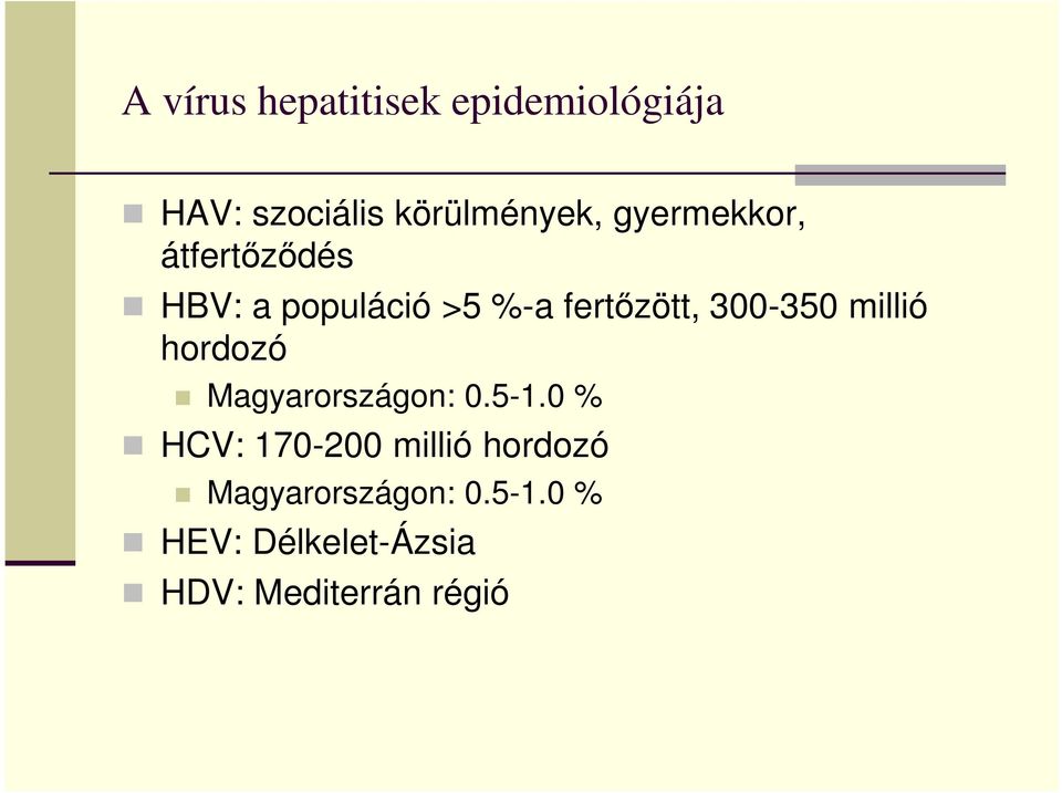 300-350 millió hordozó Magyarországon: 0.5-1.