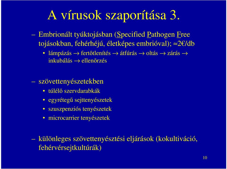 /db lámpázás fertőtlenítés átfúrás oltás zárás inkubálás ellenőrzés szövettenyészetekben túlélő