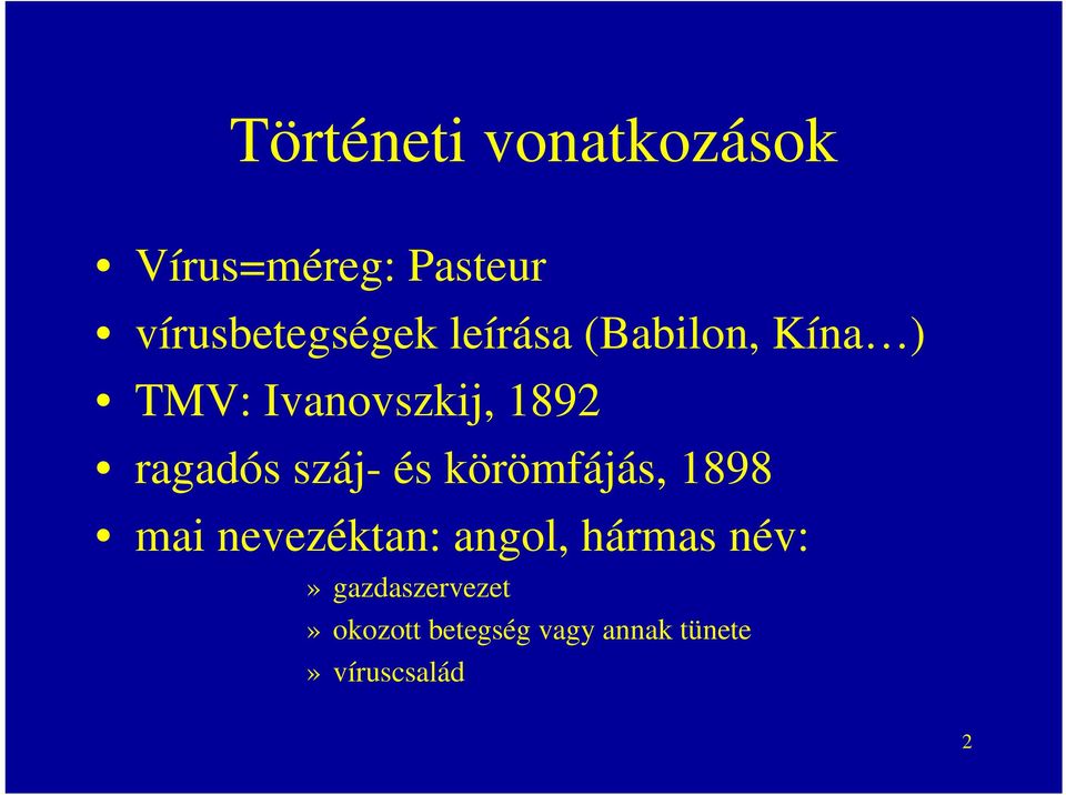száj- és körömfájás, 1898 mai nevezéktan: angol, hármas