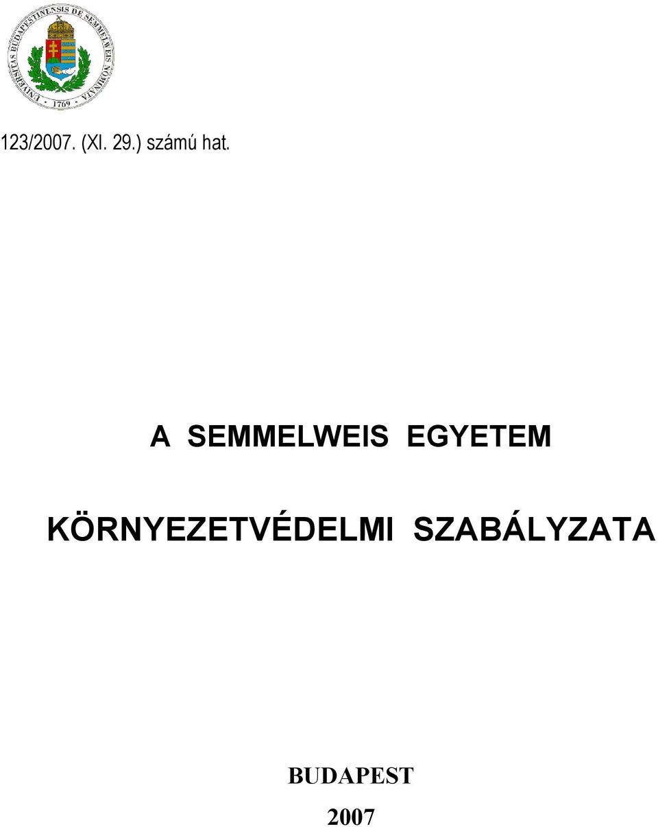A SEMMELWEIS EGYETEM