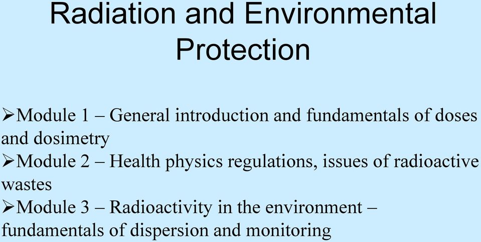 Health physics regulations, issues of radioactive wastes Module