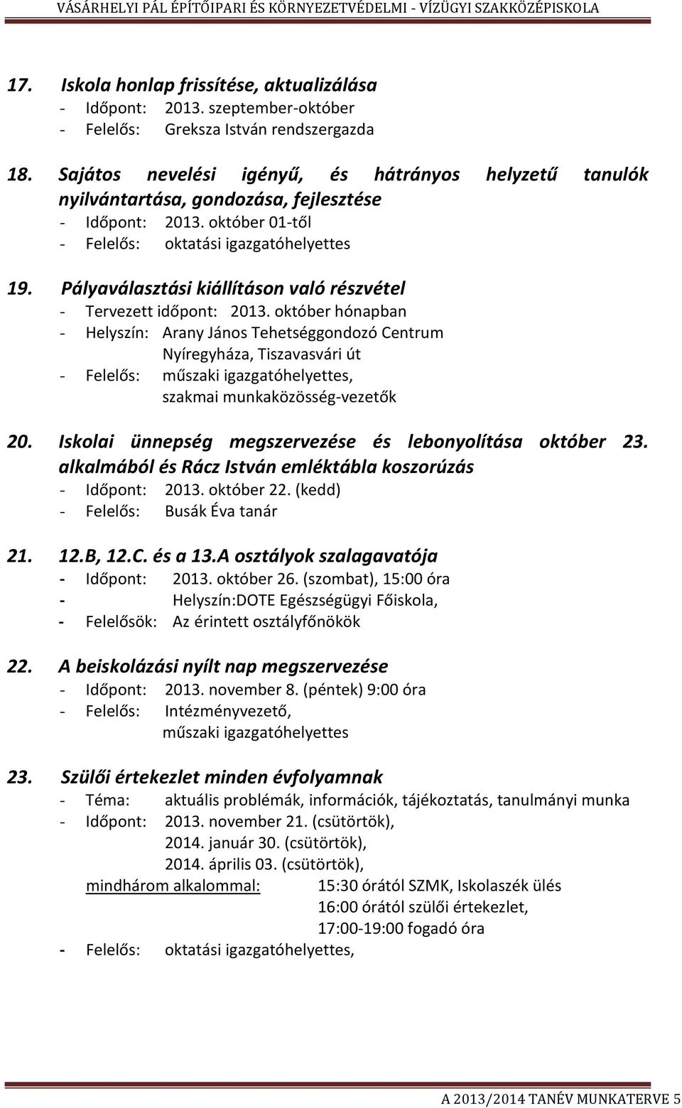 Pályaválasztási kiállításon való részvétel - Tervezett időpont: 2013.