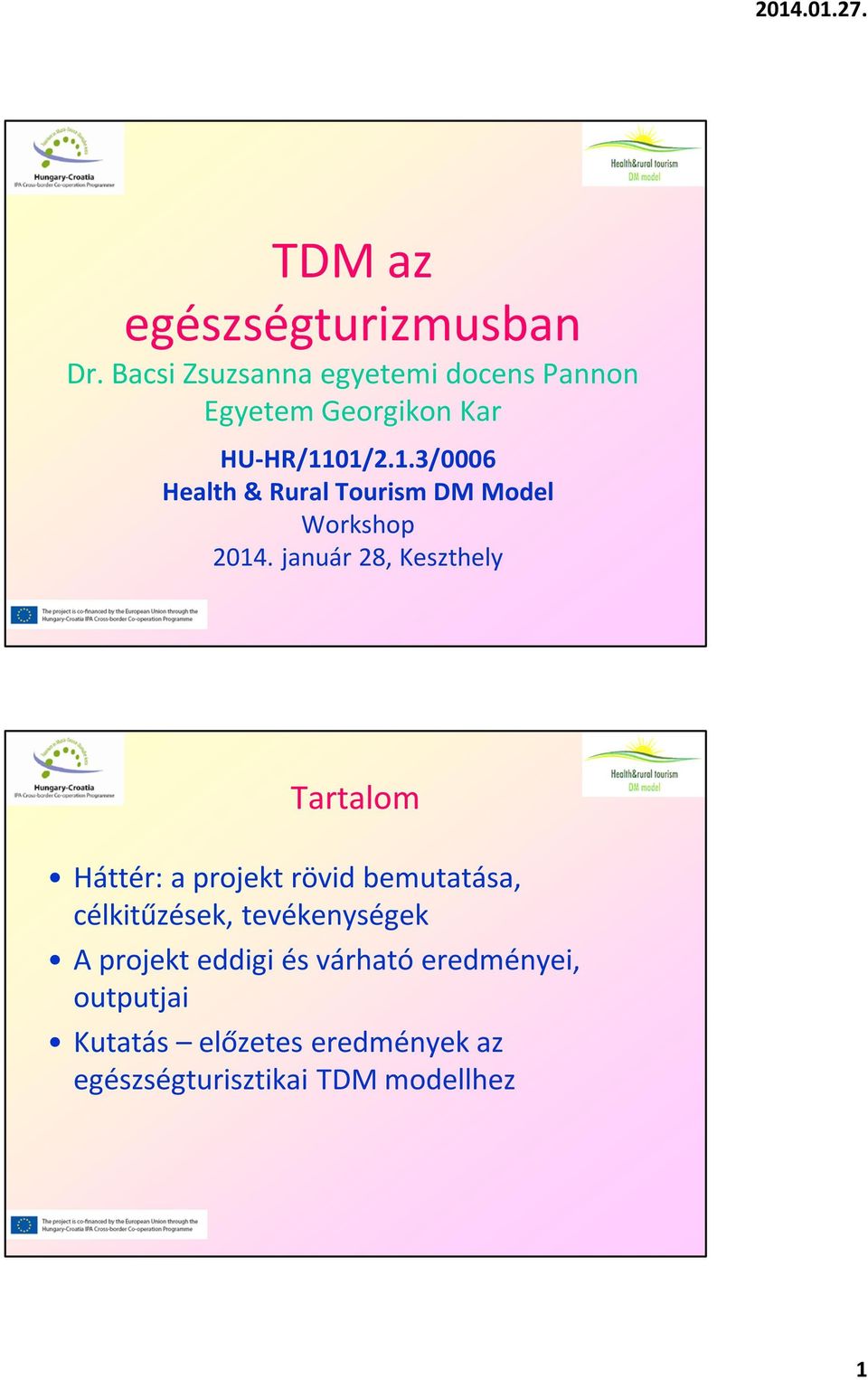 01/2.1.3/0006 Health & Rural Tourism DM Model Workshop 2014.