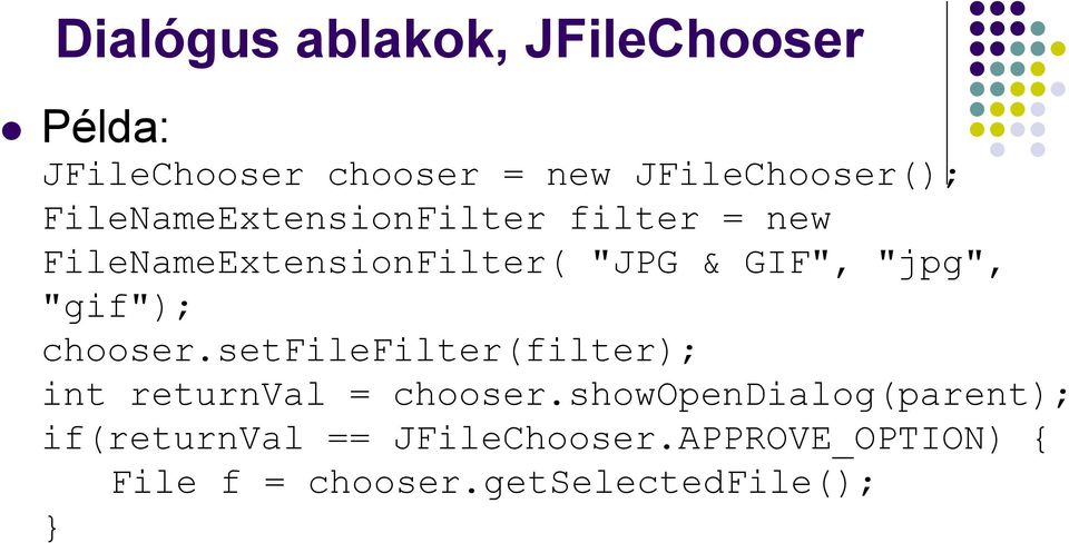 "gif"); chooser.setfilefilter(filter); int returnval = chooser.