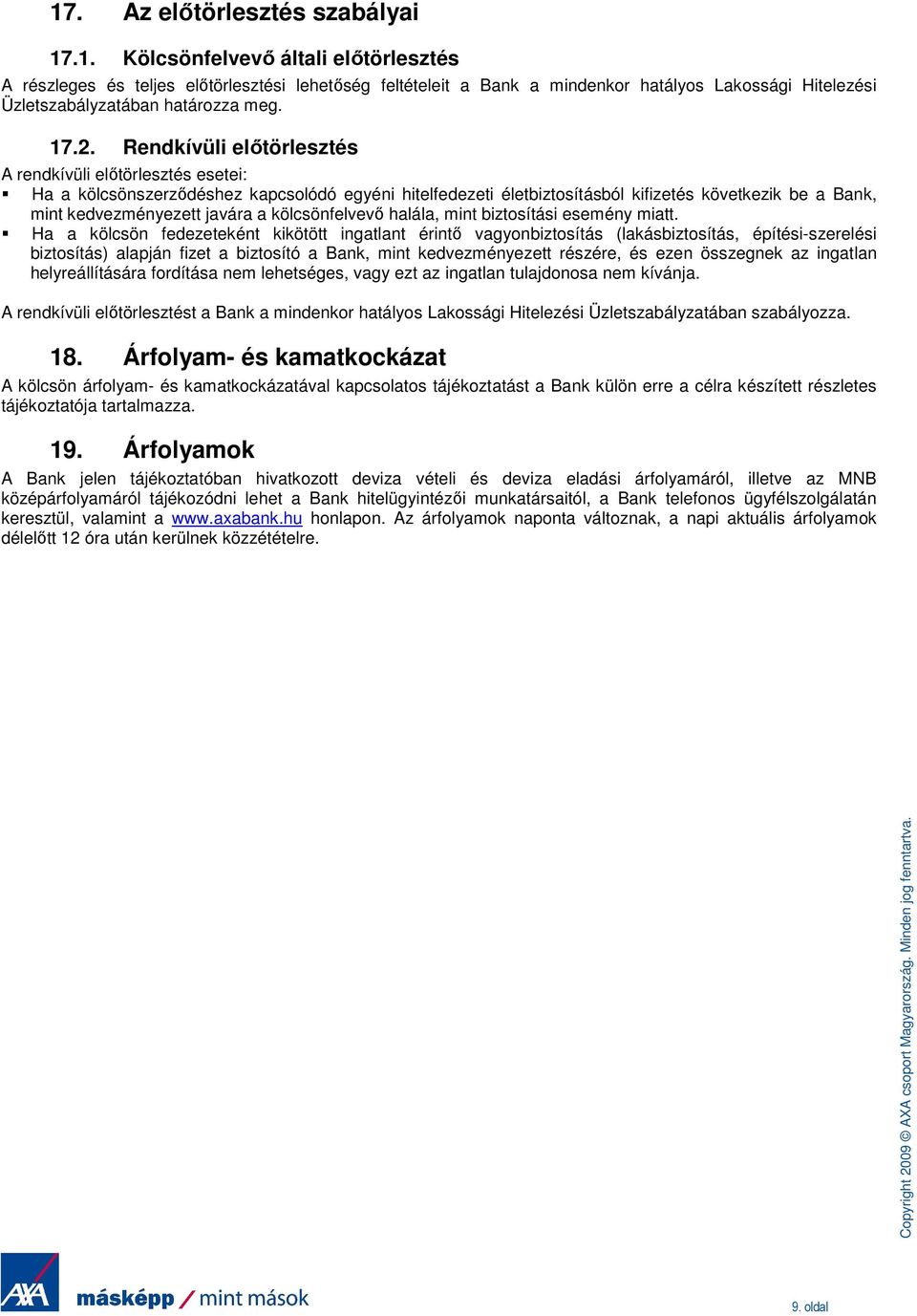 javára a kölcsönfelvevı halála, mint biztosítási esemény miatt.