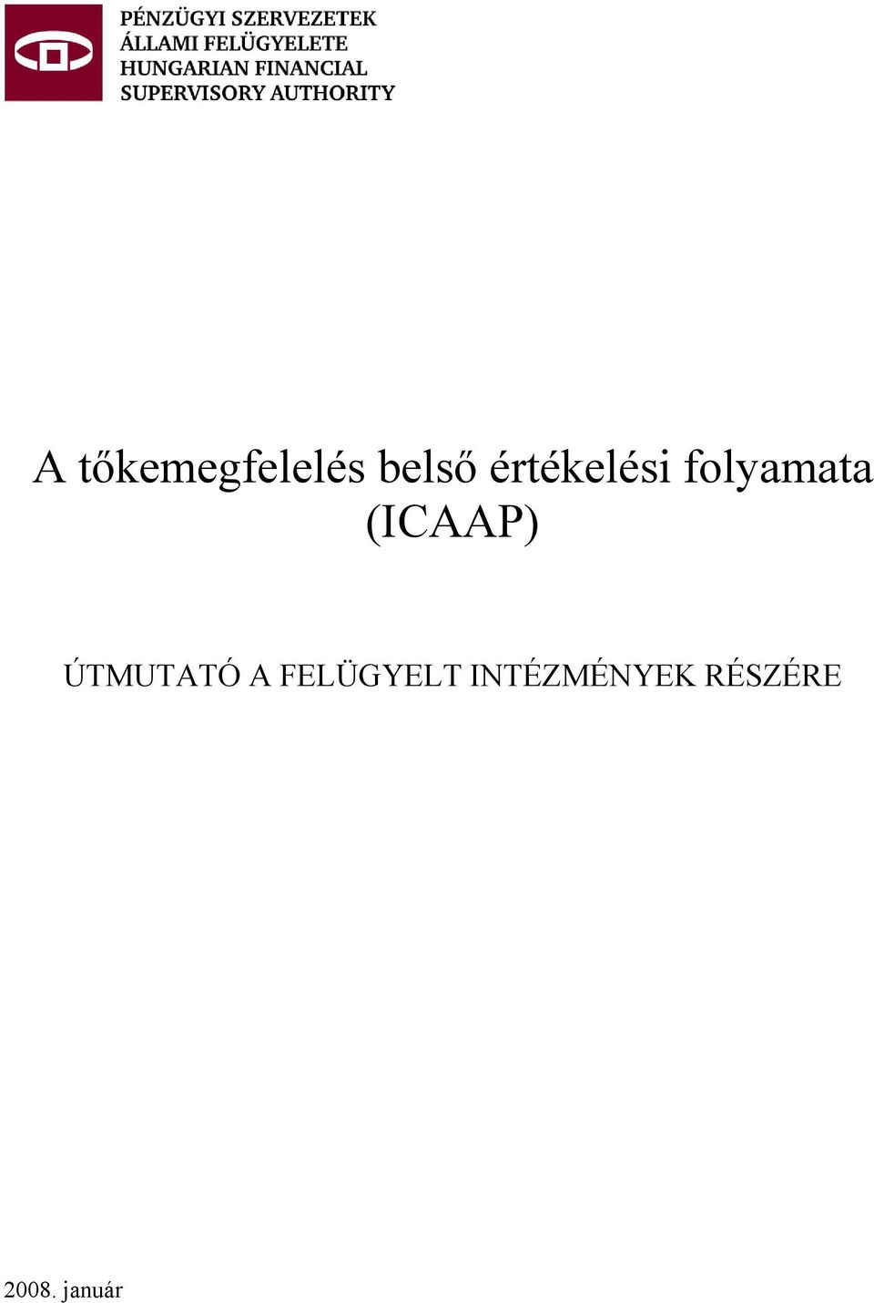(ICAAP) ÚTMUTATÓ A