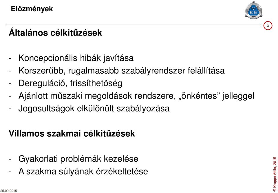 műszaki megoldások rendszere, önkéntes jelleggel - Jogosultságok elkülönült