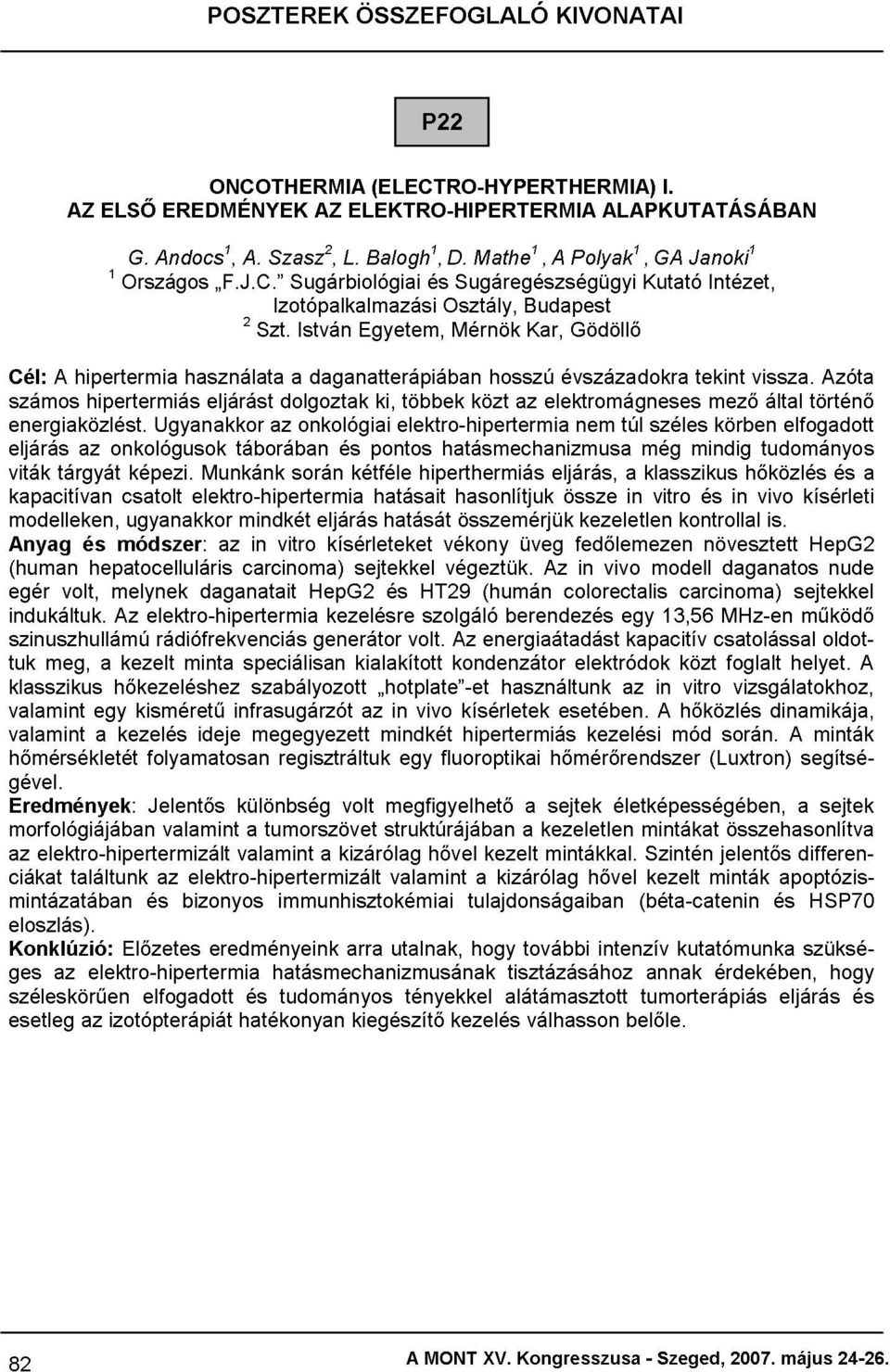 és Sugáregészségügyi Kutató Janoki1 kapacitívan modelleken, A hipertermia hipertermiás használata eljárást dolgoztak a daganatterápiában ki, többek Osztály, Mérnök közt hosszú az Budapest Kar,