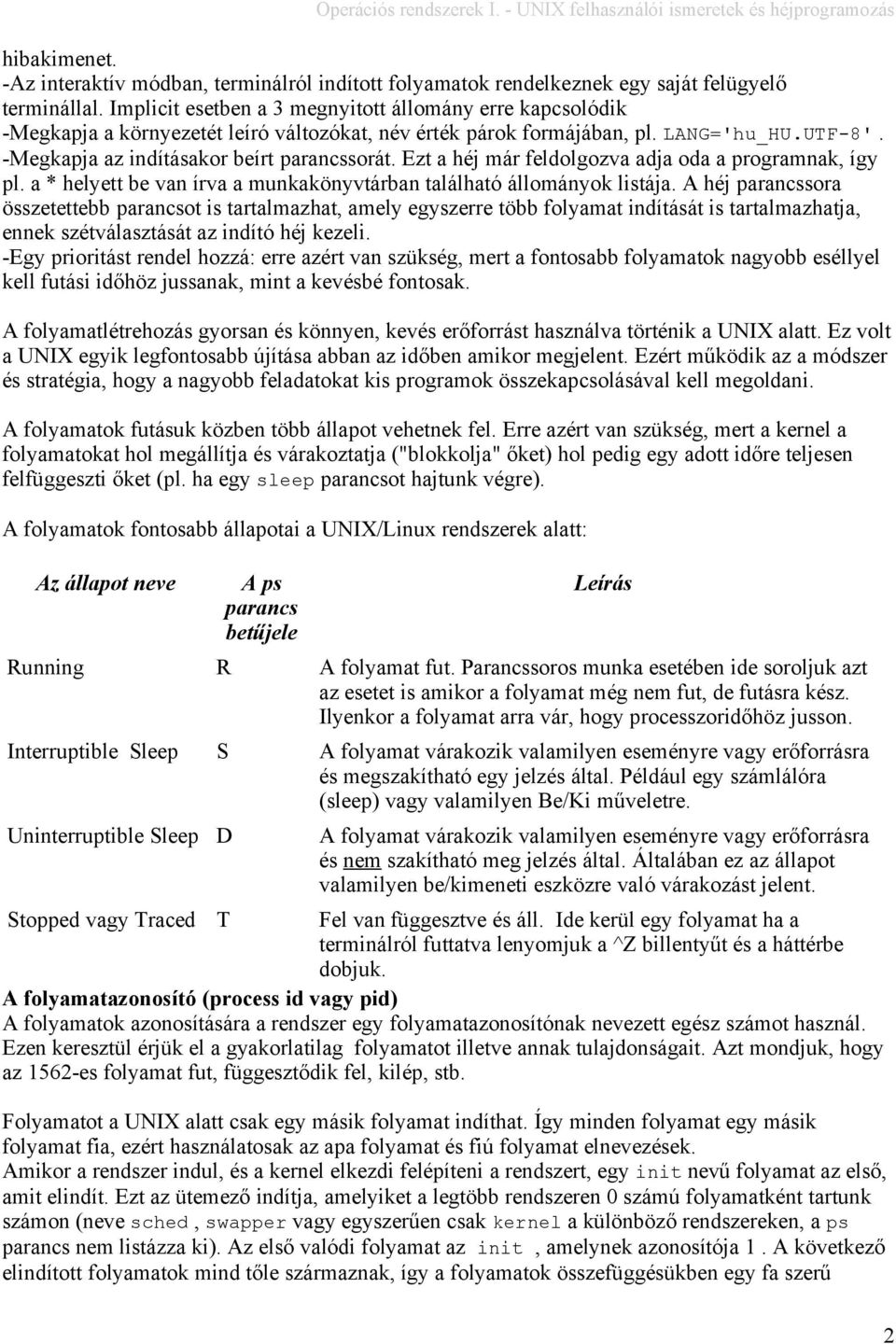 Folyamatok kezelése. Az operációs rendszerek egyik legfontosabb feladata a  folyamatok kezelése. - PDF Free Download