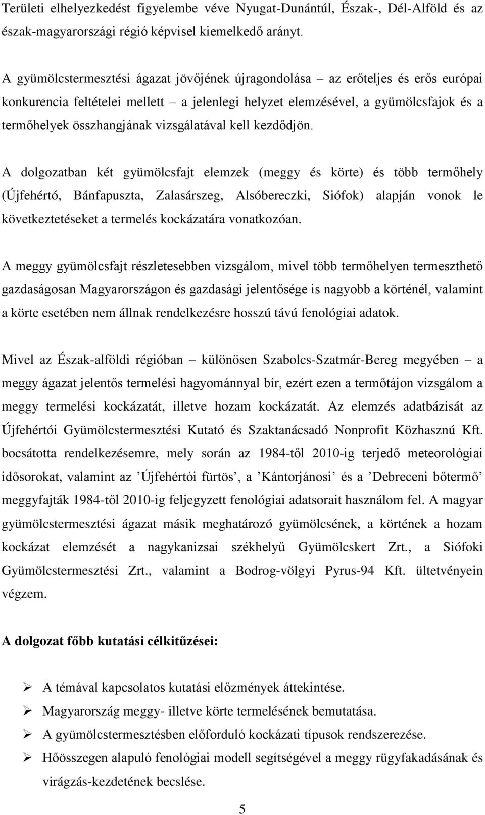 vizsgálatával kell kezdődjön.