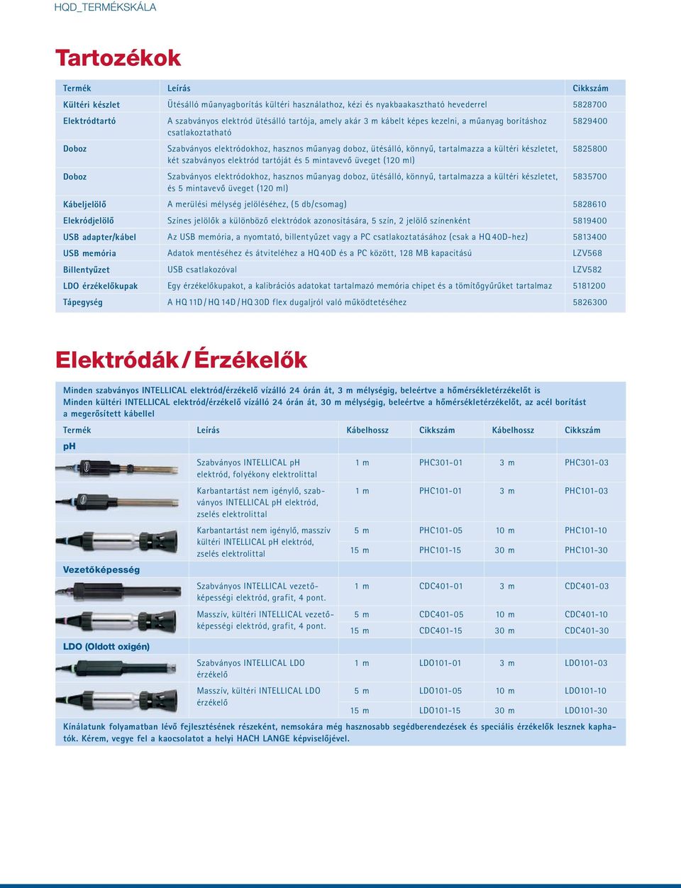 készletet, két szabványos elektród tartóját és 5 mintavevő üveget (120 ml) Szabványos elektródokhoz, hasznos műanyag doboz, ütésálló, könnyű, tartalmazza a kültéri készletet, és 5 mintavevő üveget
