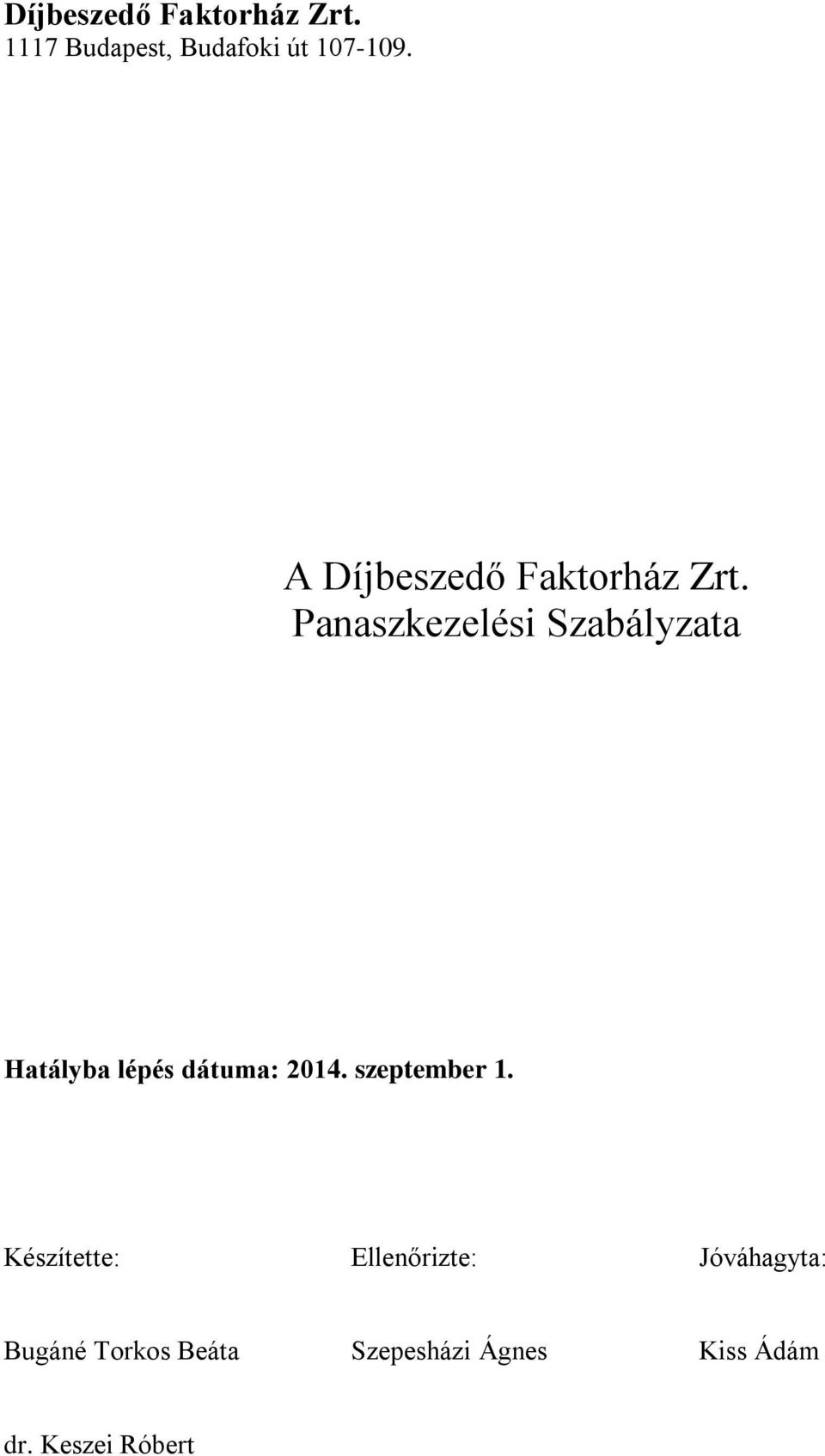 Panaszkezelési Szabályzata Hatályba lépés dátuma: 2014.