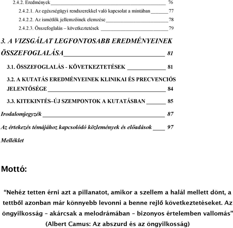 1. ÖSSZEFOGLALÁS - KÖVETKEZTETÉSEK 81 3.