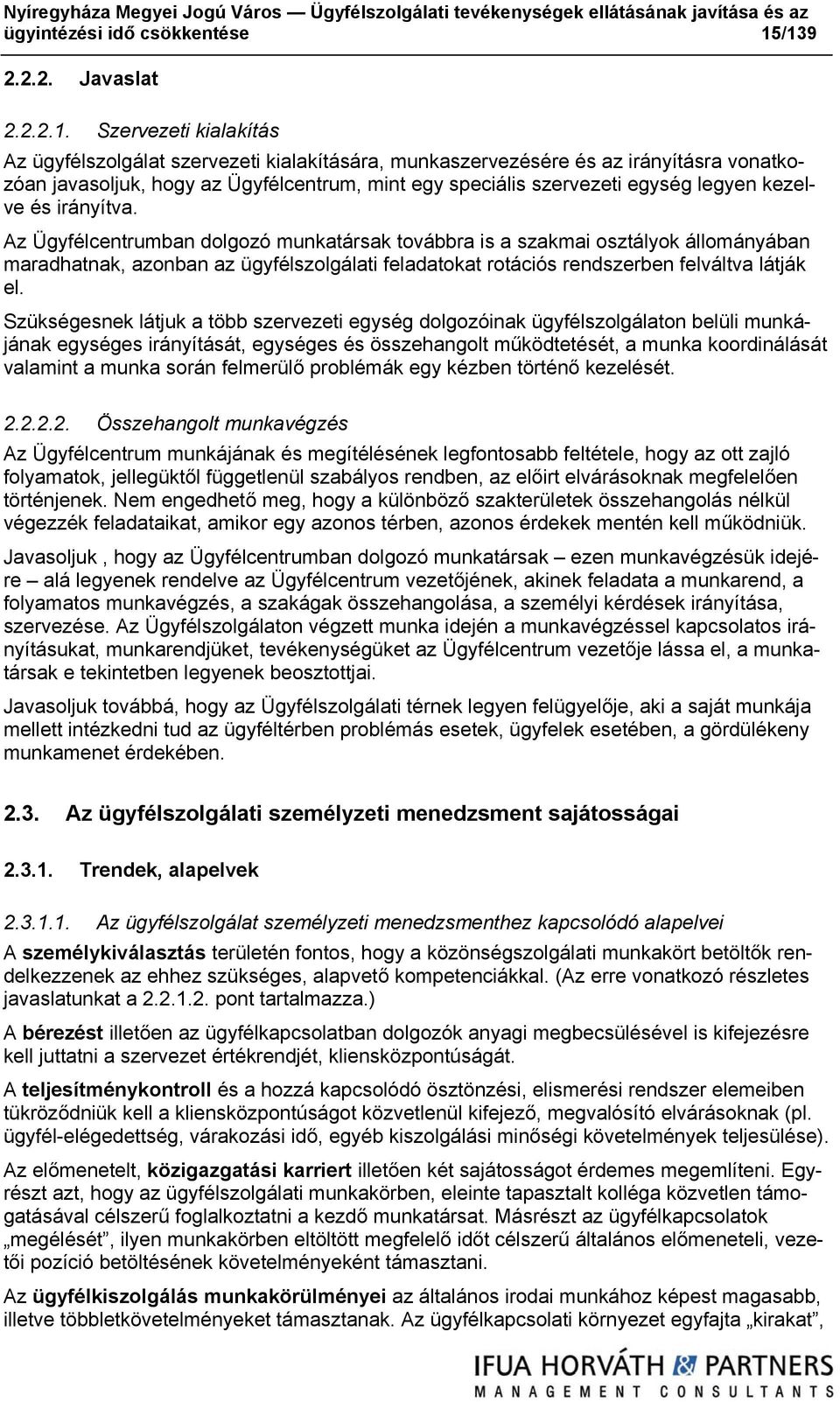 szervezeti egység legyen kezelve és irányítva.
