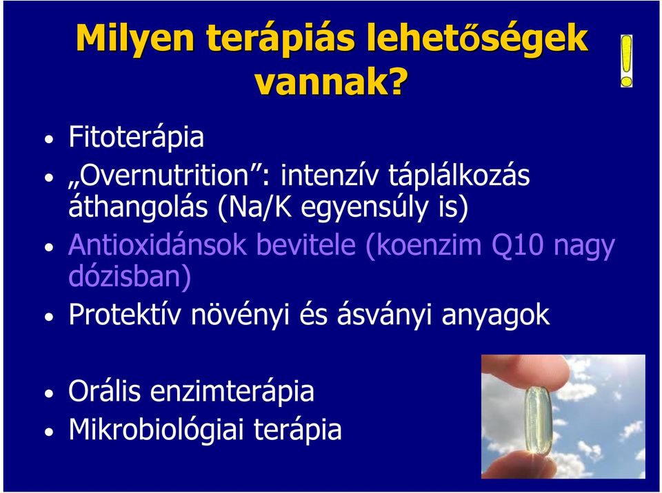 egyensúly is) Antioxidánsok bevitele (koenzim Q10 nagy