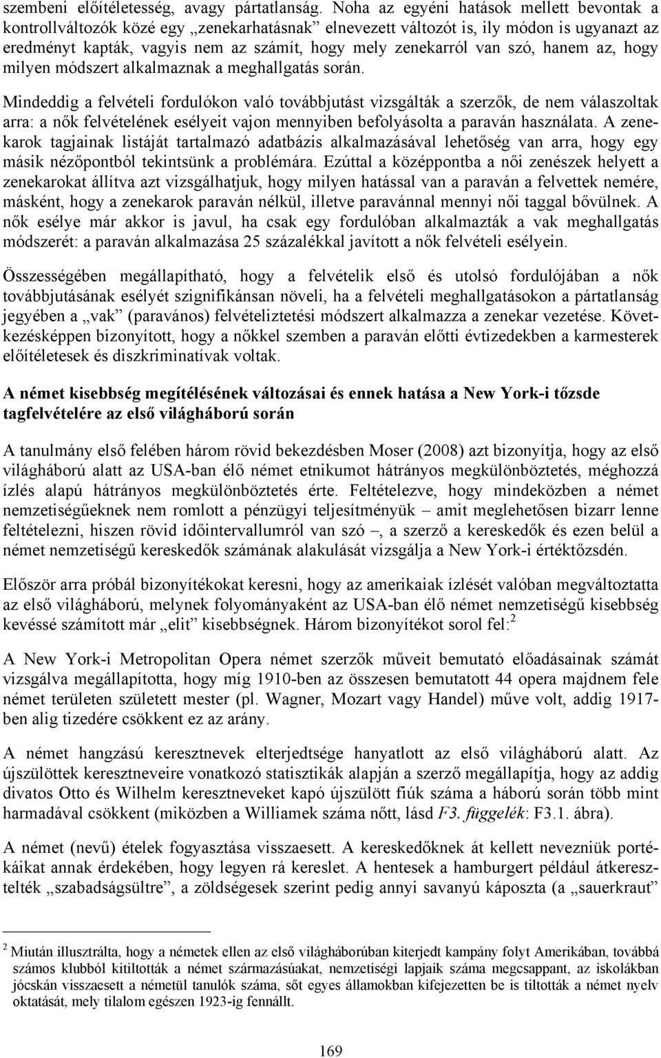 szó, hanem az, hogy milyen módszert alkalmaznak a meghallgatás során.