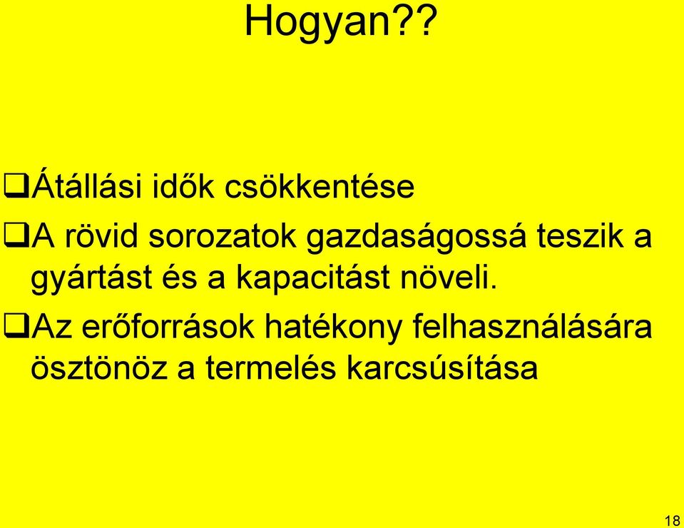 gazdaságossá teszik a gyártást és a