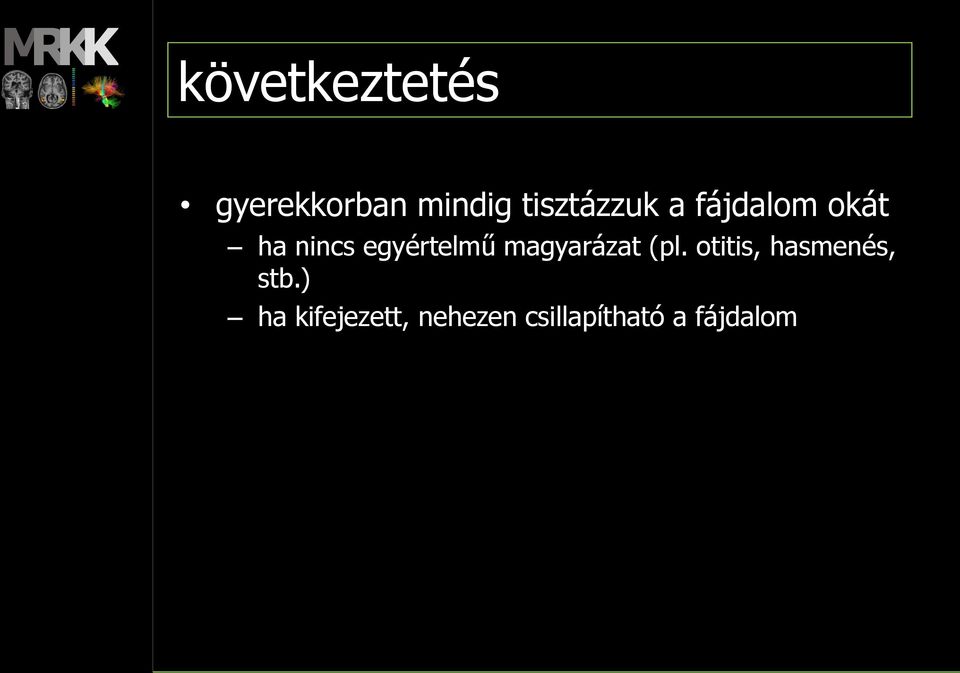 egyértelmű magyarázat (pl.