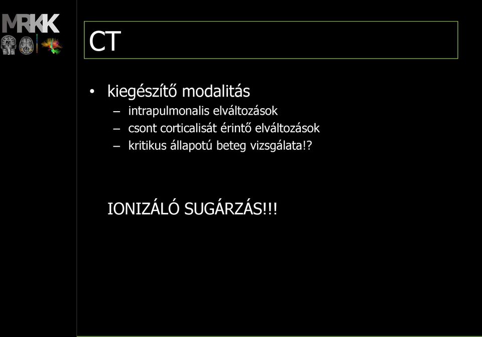 corticalisát érintő elváltozások