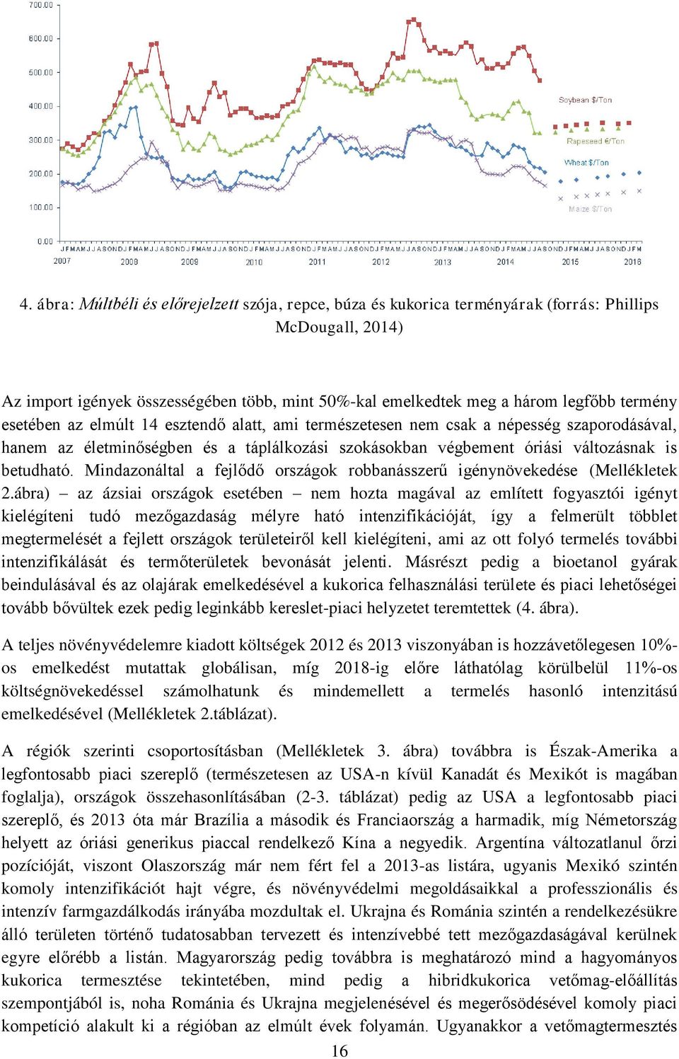Mindazonáltal a fejlődő országok robbanásszerű igénynövekedése (Mellékletek 2.