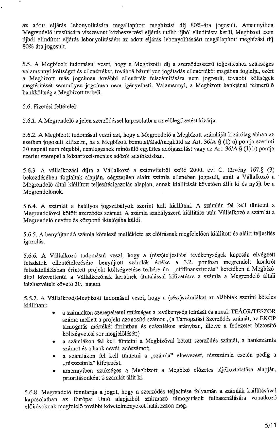 megállapított megbízási díj 80%-ára jogosult. 5.