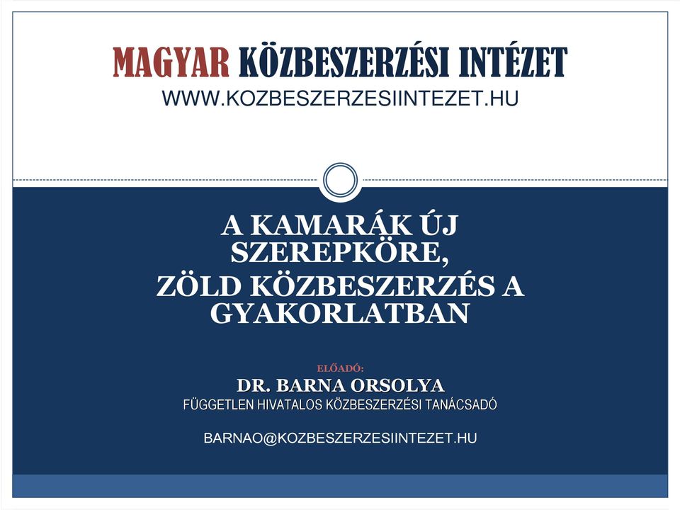 GYAKORLATBAN ELŐADÓ: DR.