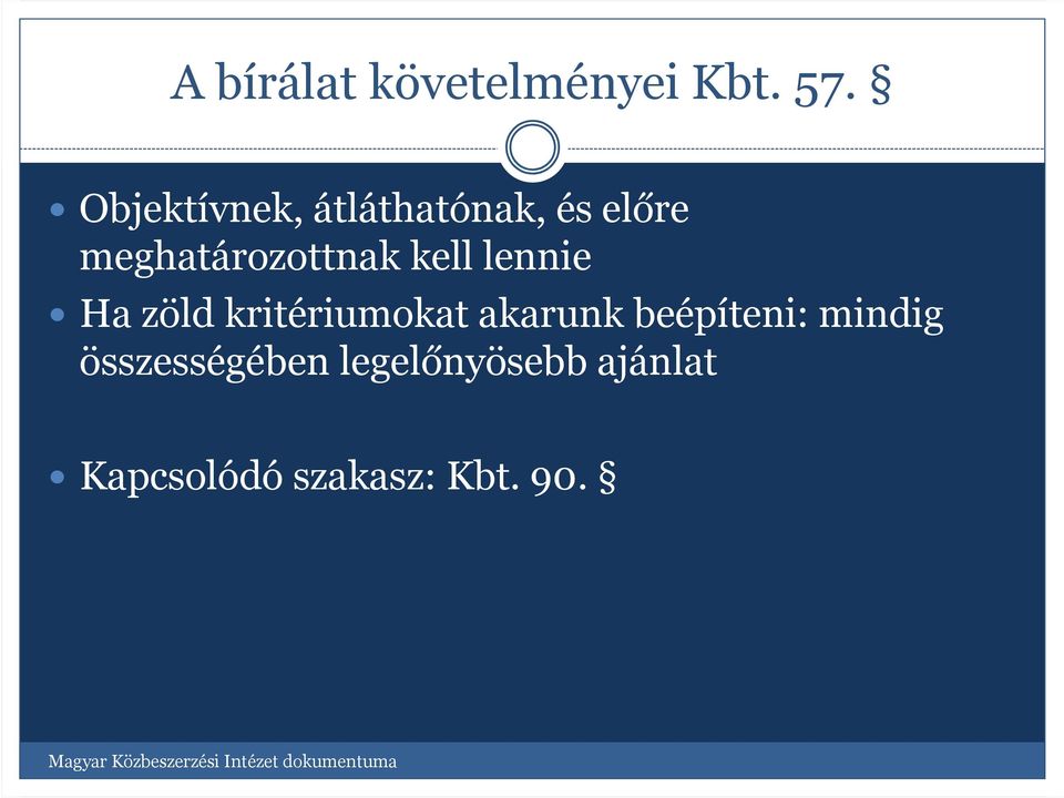 kell lennie Ha zöld kritériumokat akarunk beépíteni: