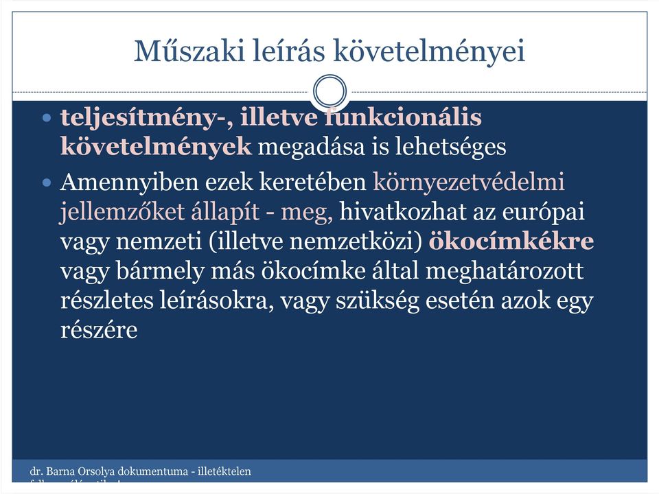 nemzeti (illetve nemzetközi) ökocímkékre vagy bármely más ökocímke által meghatározott részletes