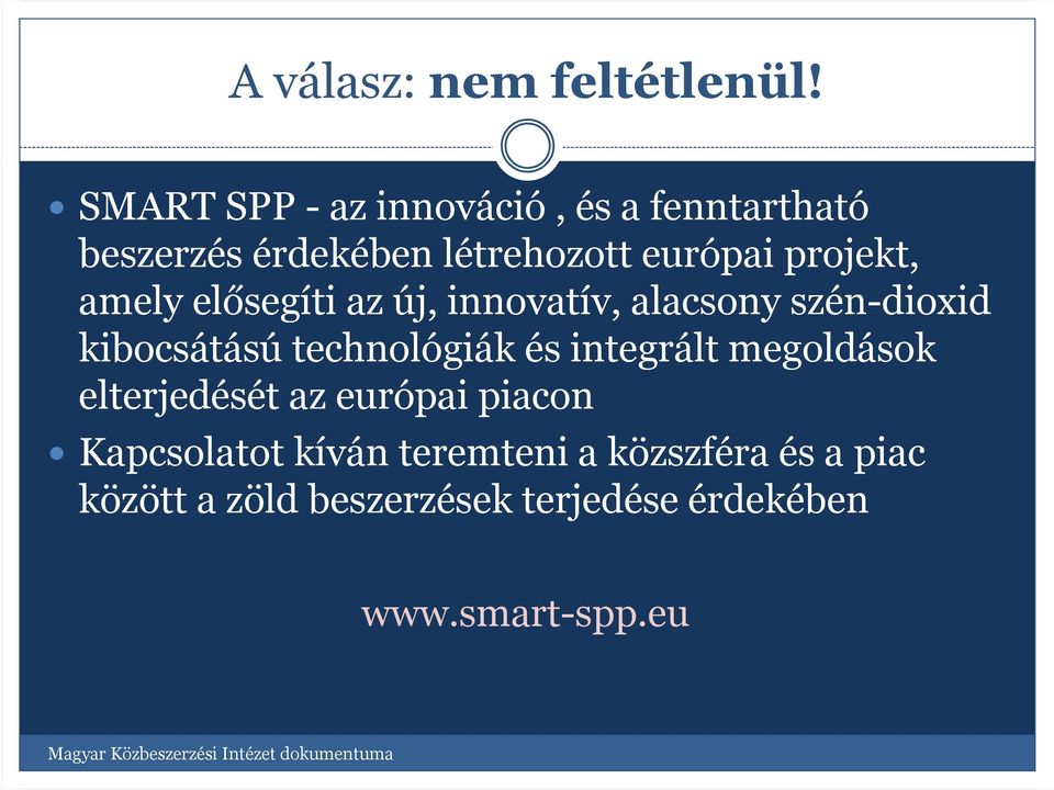 projekt, amely elősegíti az új, innovatív, alacsony szén-dioxid kibocsátású technológiák és