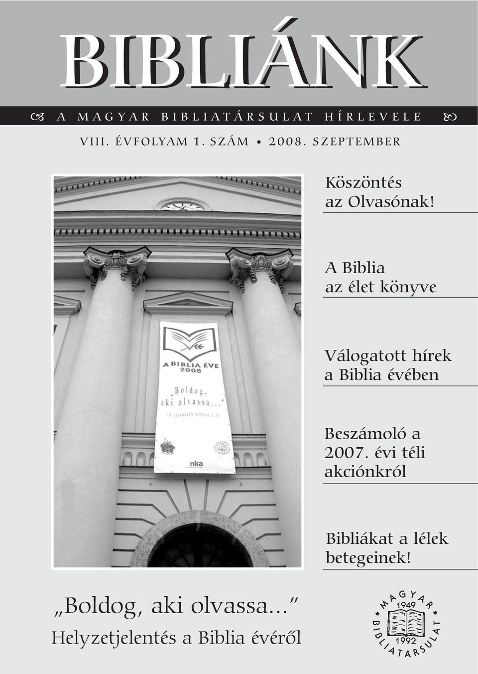 A Biblia az élet könyve Válogatott hírek a Biblia évében Beszámoló a