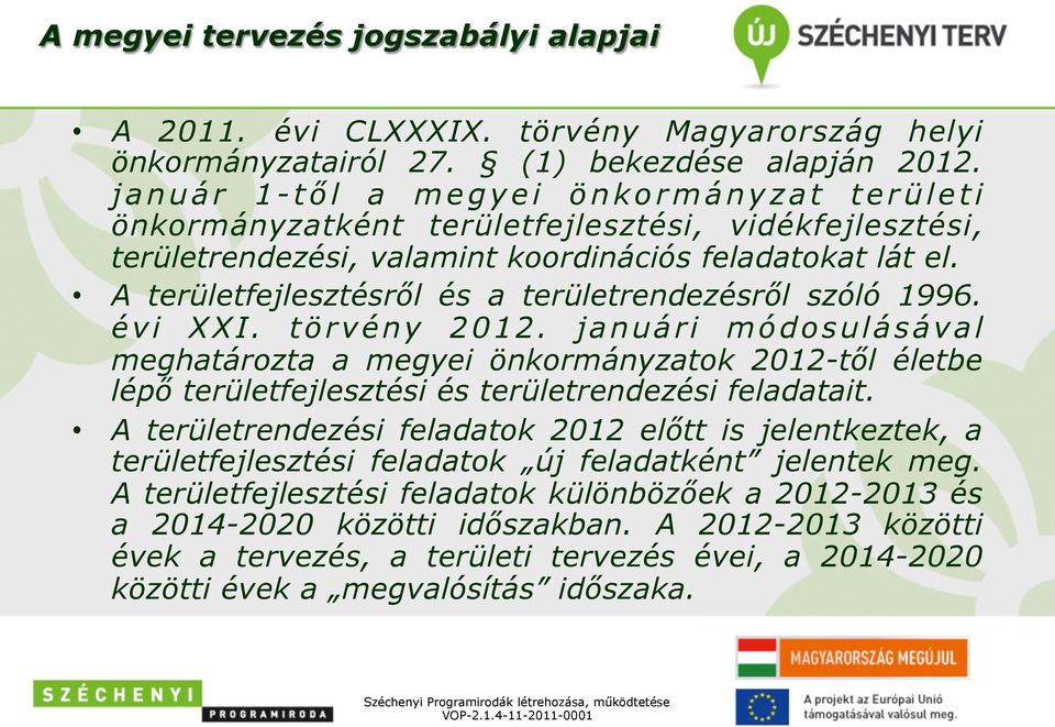 A területfejlesztésről és a területrendezésről szóló 1996. évi XXI. törvény 2012.