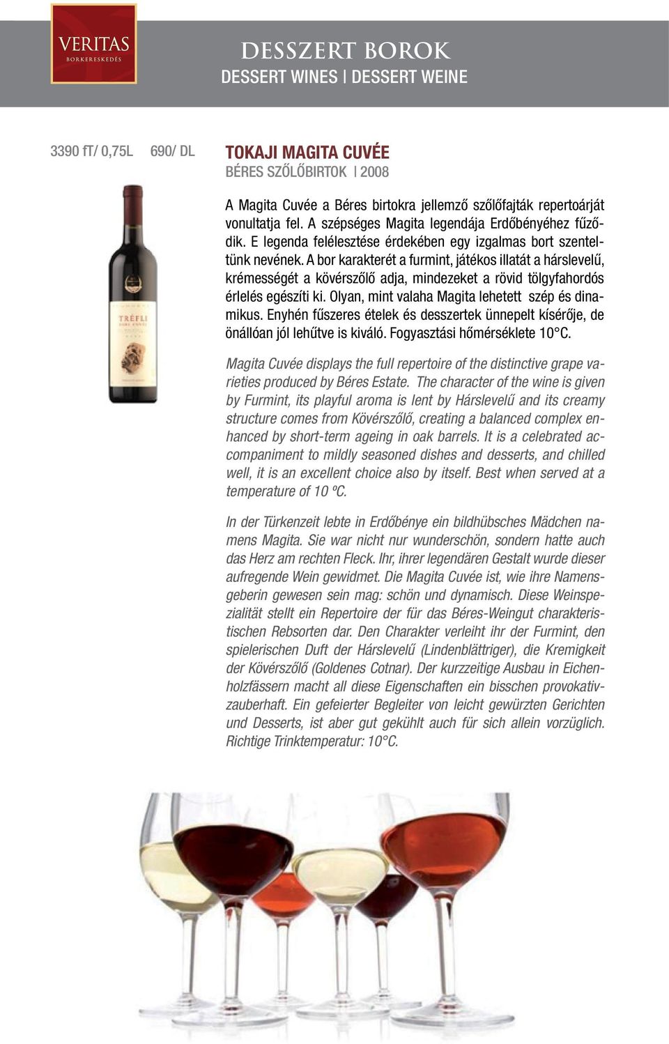 A bor karakterét a furmint, játékos illatát a hárslevelű, krémességét a kövérszőlő adja, mindezeket a rövid tölgyfahordós érlelés egészíti ki. Olyan, mint valaha Magita lehetett szép és dinamikus.