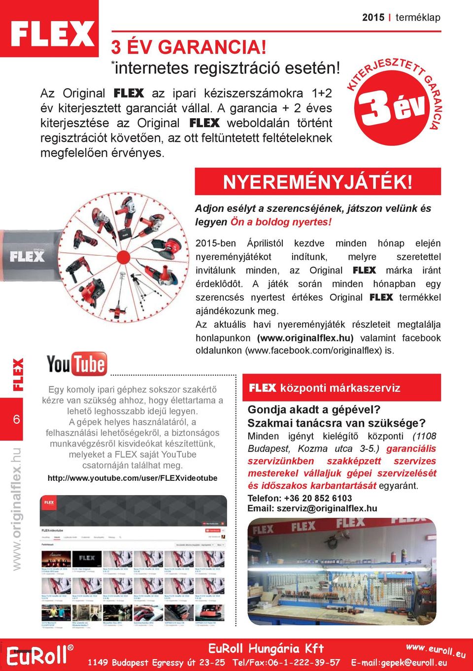 Adjon esélyt a szerencséjének, játszon velünk és legyen Ön a boldog nyertes!